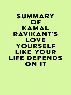 cover image of Summary of Kamal Ravikant's Love Yourself Like Your Life Depends on It
